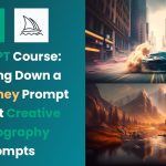 ChatGPT Course: Breaking Down a Midjourney Prompt to Craft Creative Photography Prompts