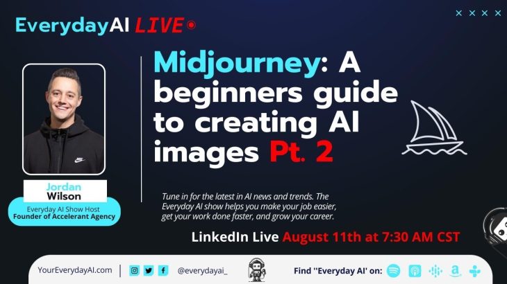 Midjourney: A beginners guide to creating AI images Pt. 2 – An Everyday AI talk with Jordan Wilson