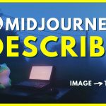 Midjourney’s DESCRIBE Feature | Turn Images Into Prompts | Website & Discord Guide