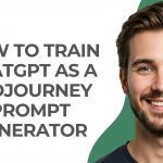 How to Train Chatgpt as a Midjourney Prompt Generator – GUIDE!